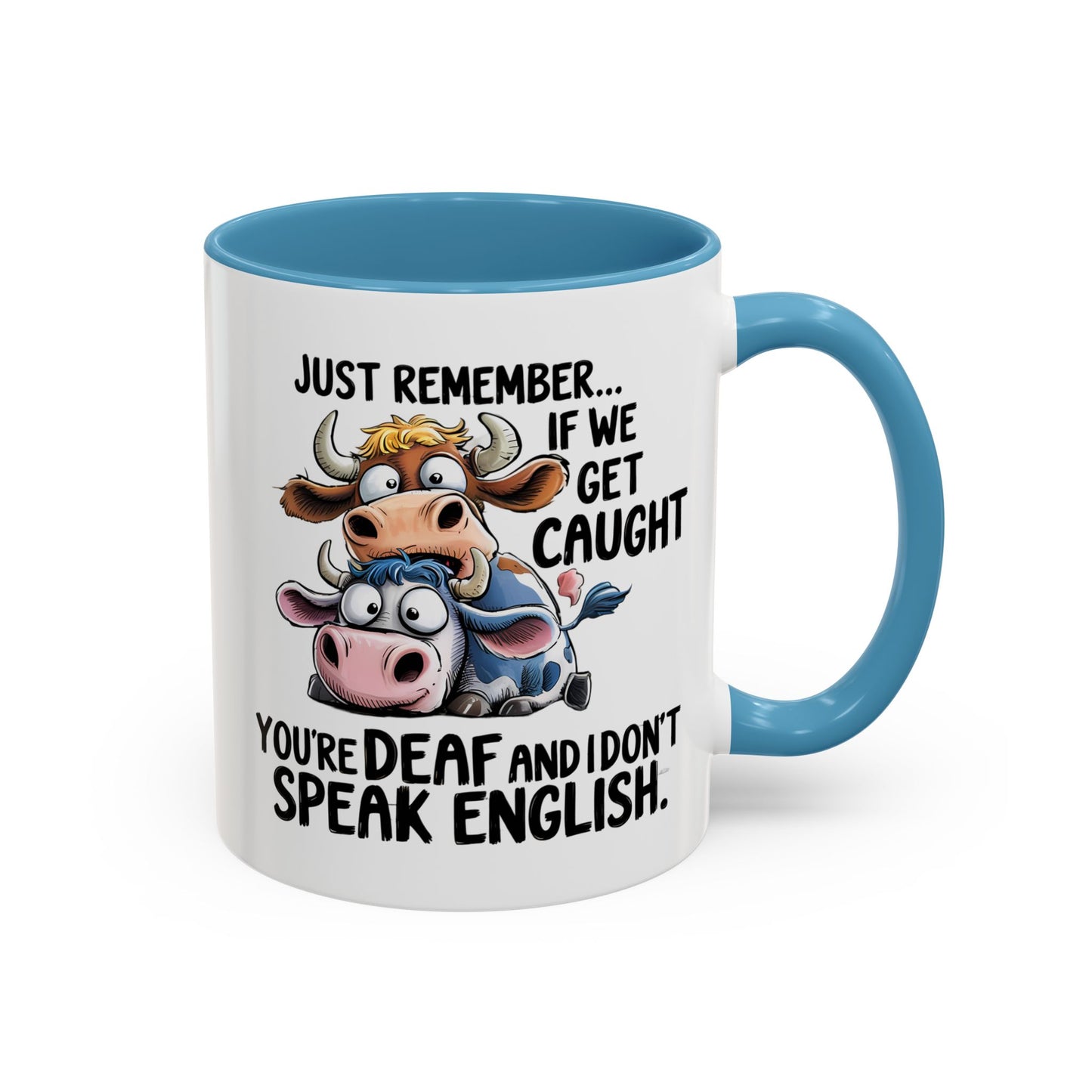 Humor Mug - Just Remember If We Get Caught