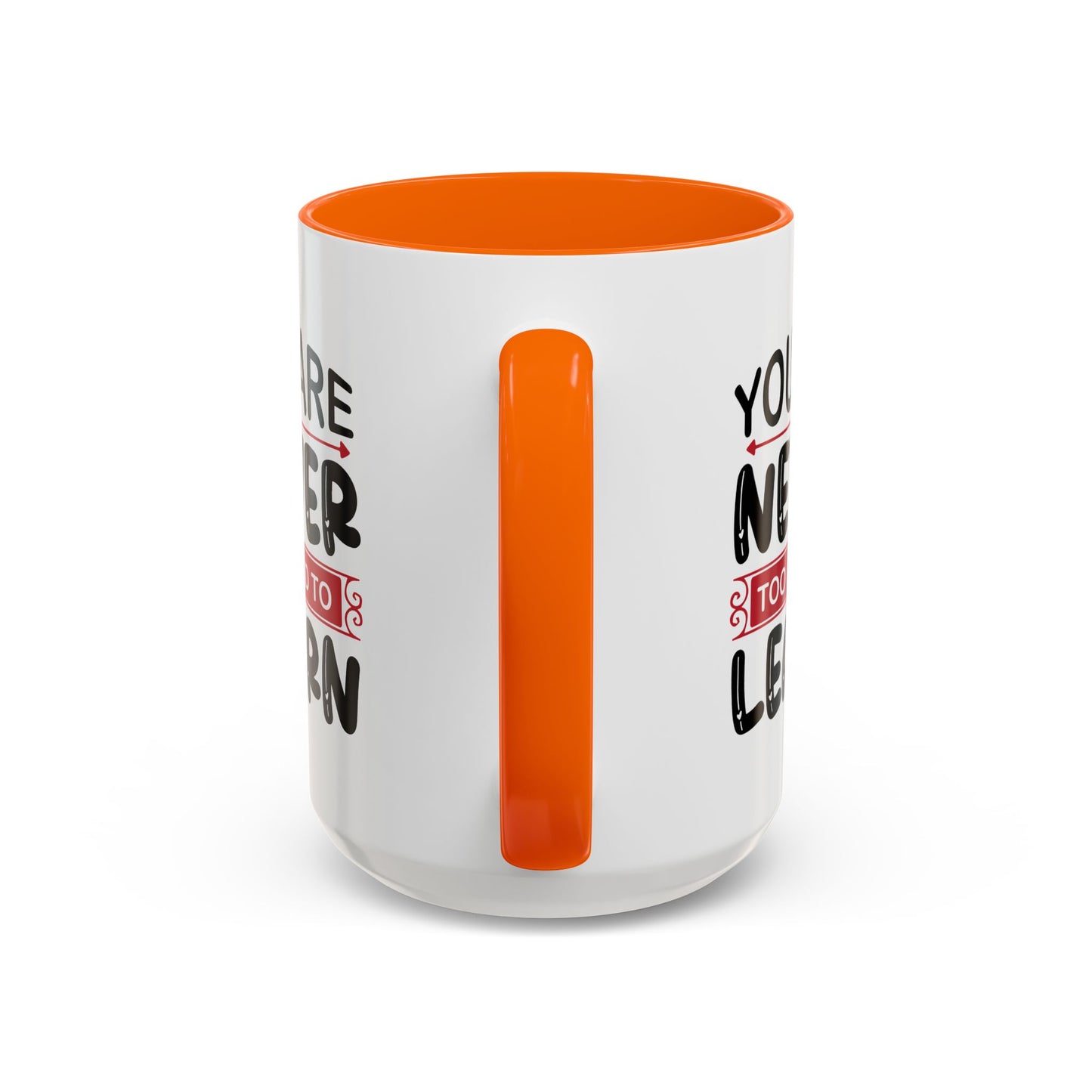 Motivation Mug - You Are Never Too Old To Learn