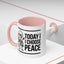 Humor Mug - Today I Choose Peace