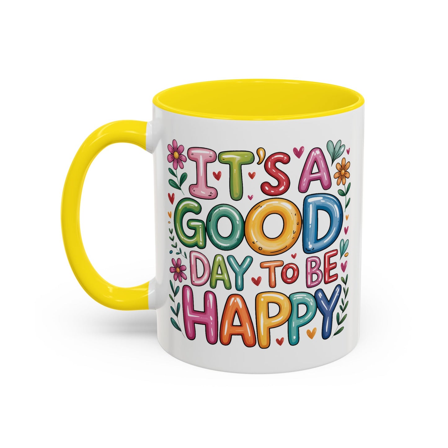 Motivation Mug - It's a Good Day to Be Happy