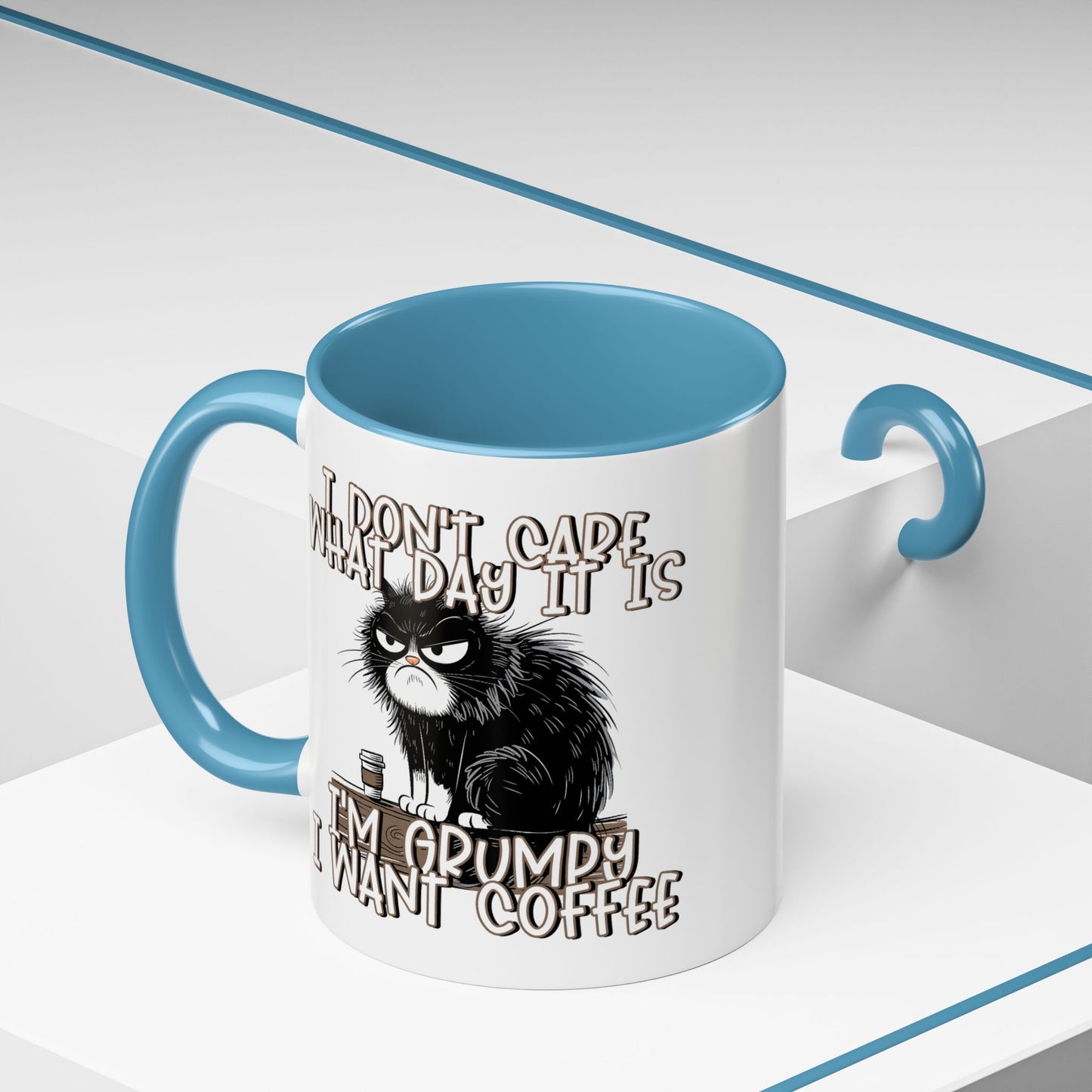 Humor Mug - I Don't Care What Day it is