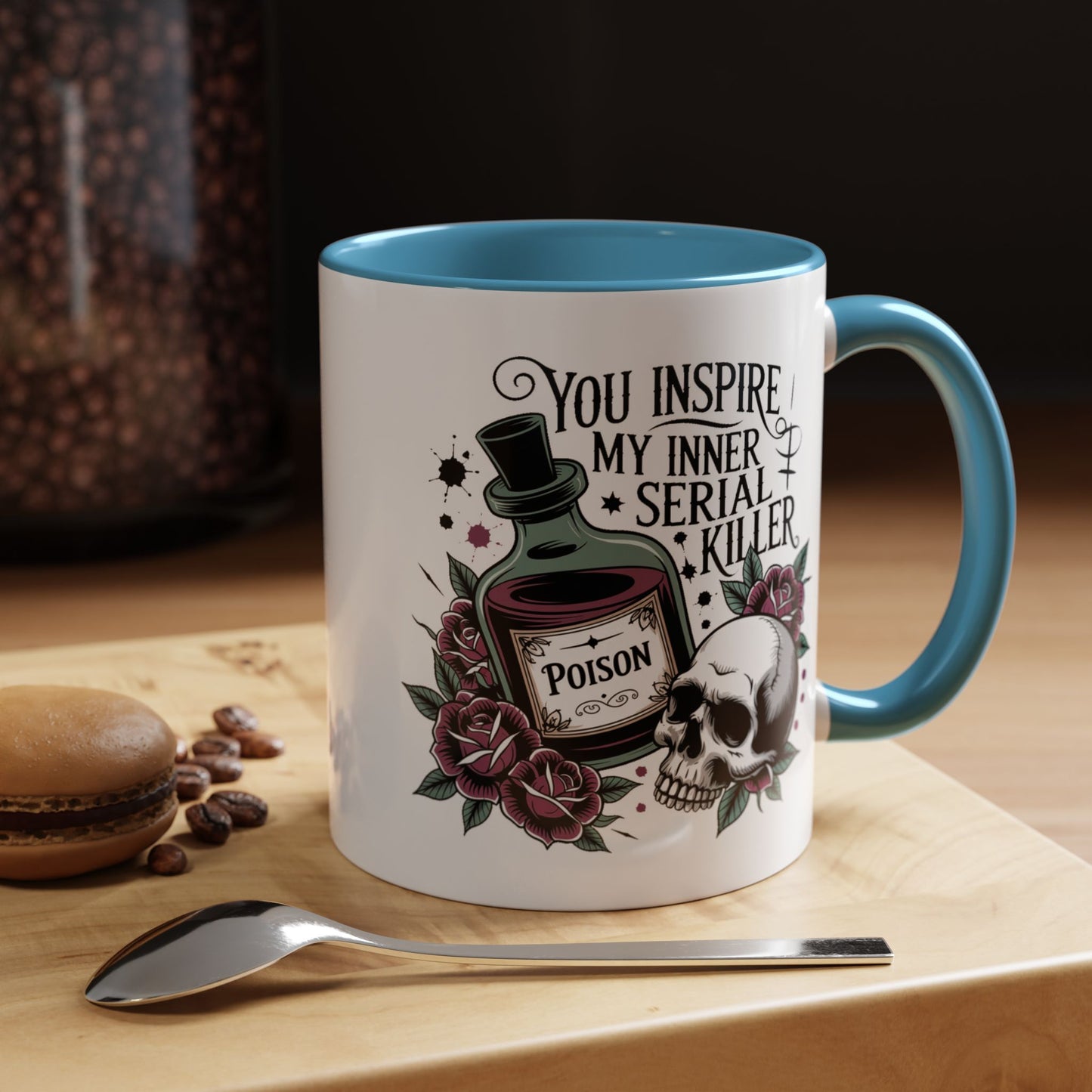 Humor Mug - You inspire My Inner Serial Killer