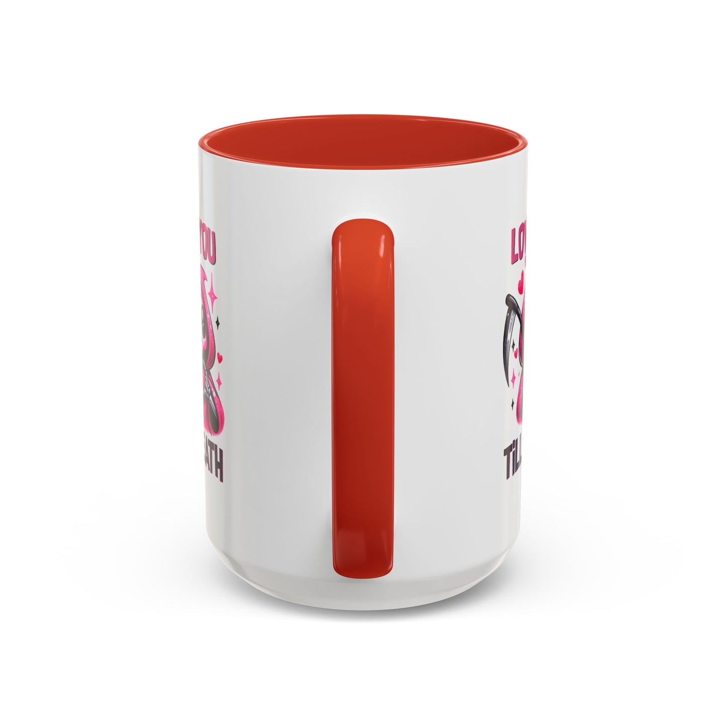 Valentine's Day Mug - Love You Till Death