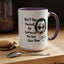 Humor Mug - Don't Take Yourself So Seriously