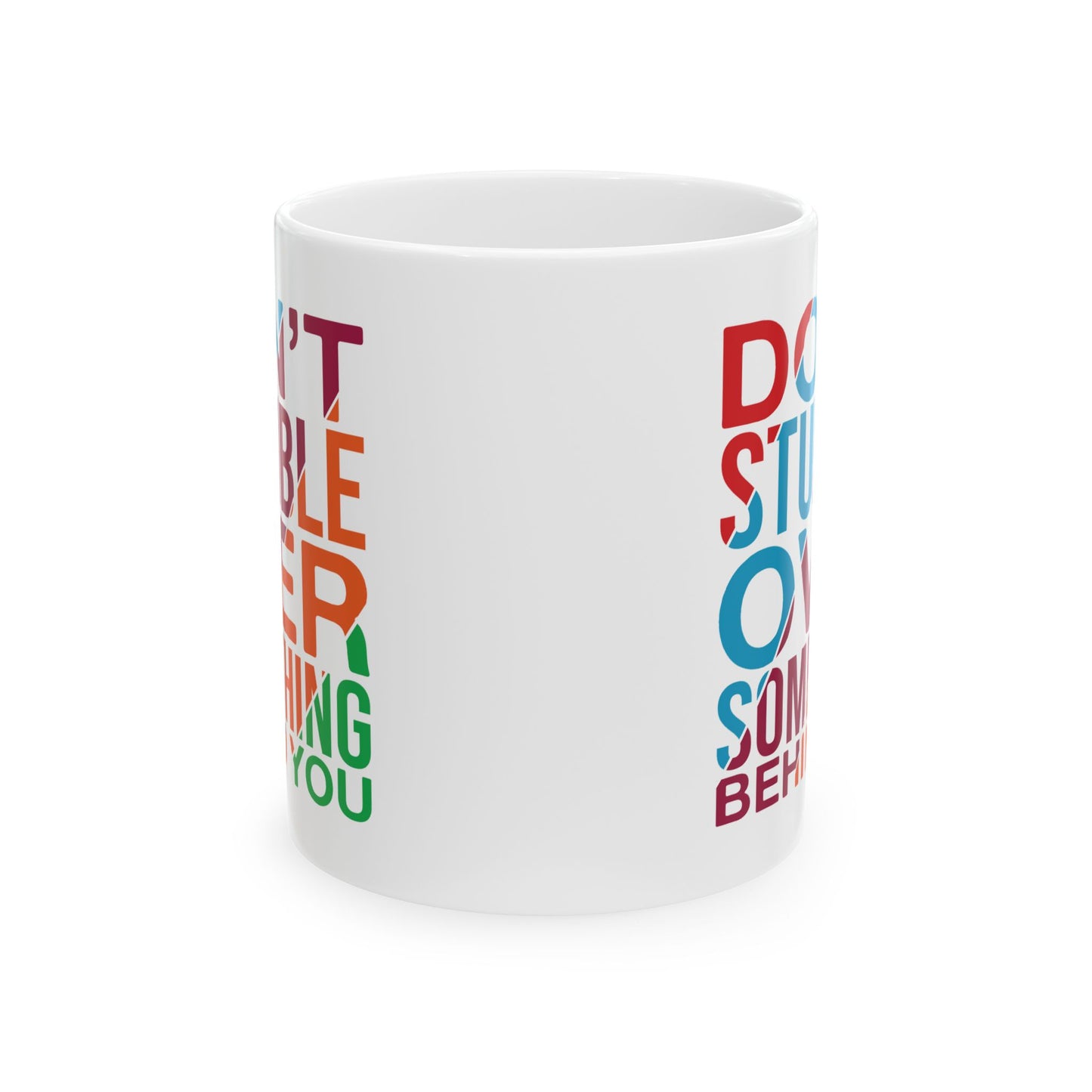 Motivation Mug - Don't Stumble Over Something Behind You