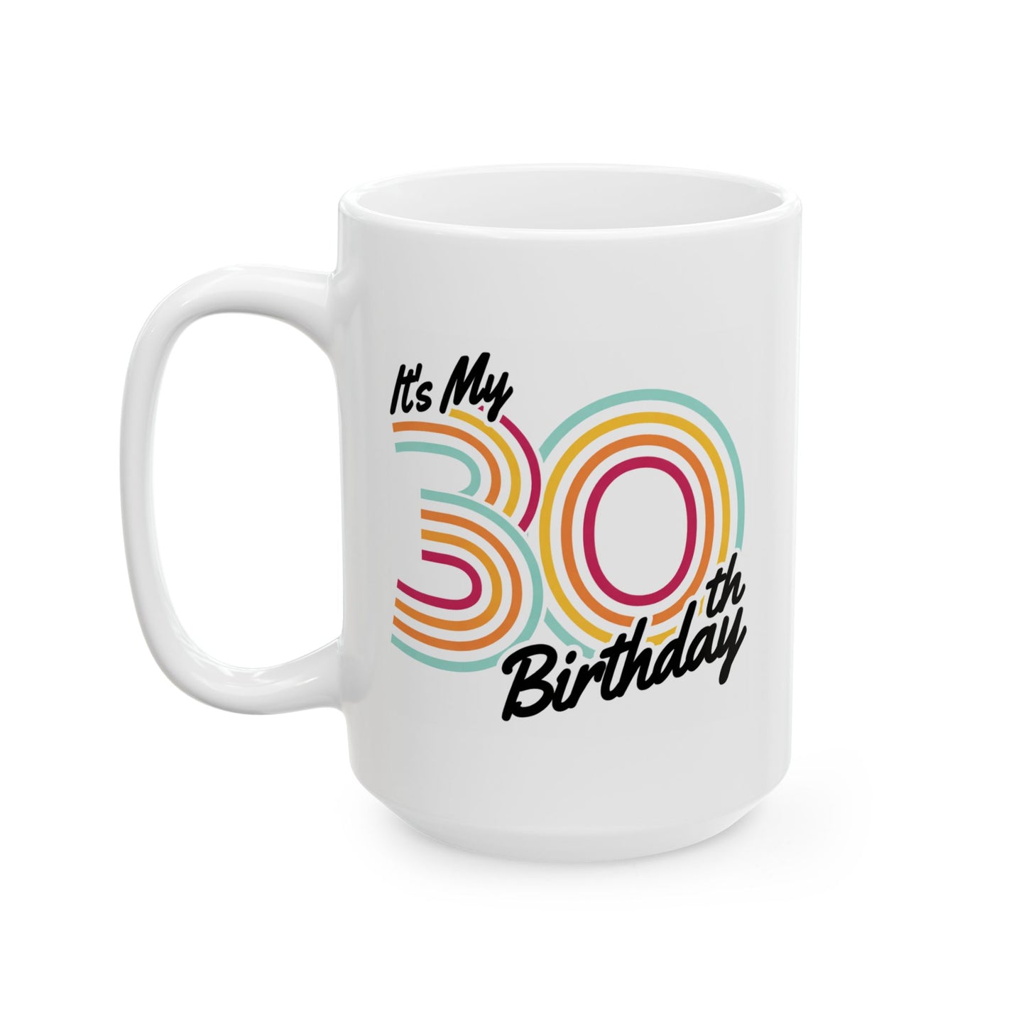 Birthday Mug - It's My 30th