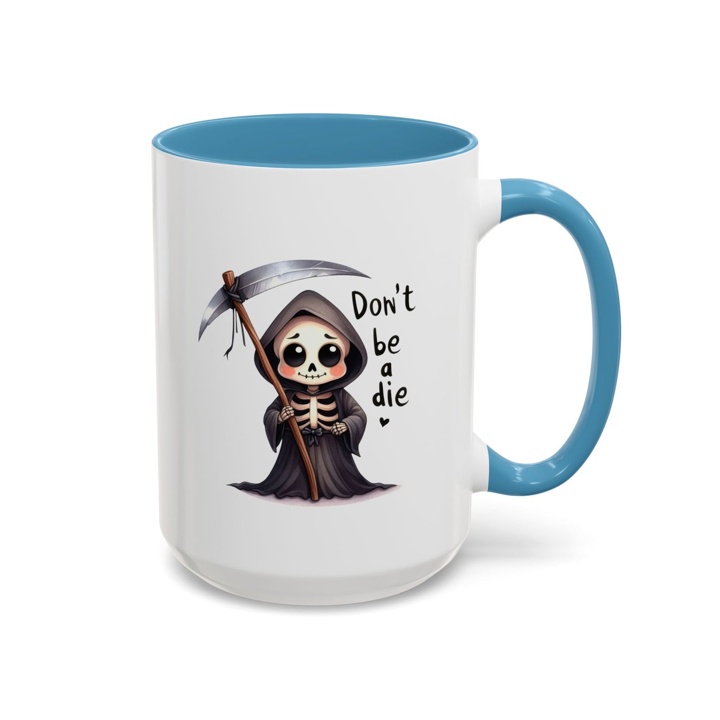 Humor Mug - Don't Be a Die