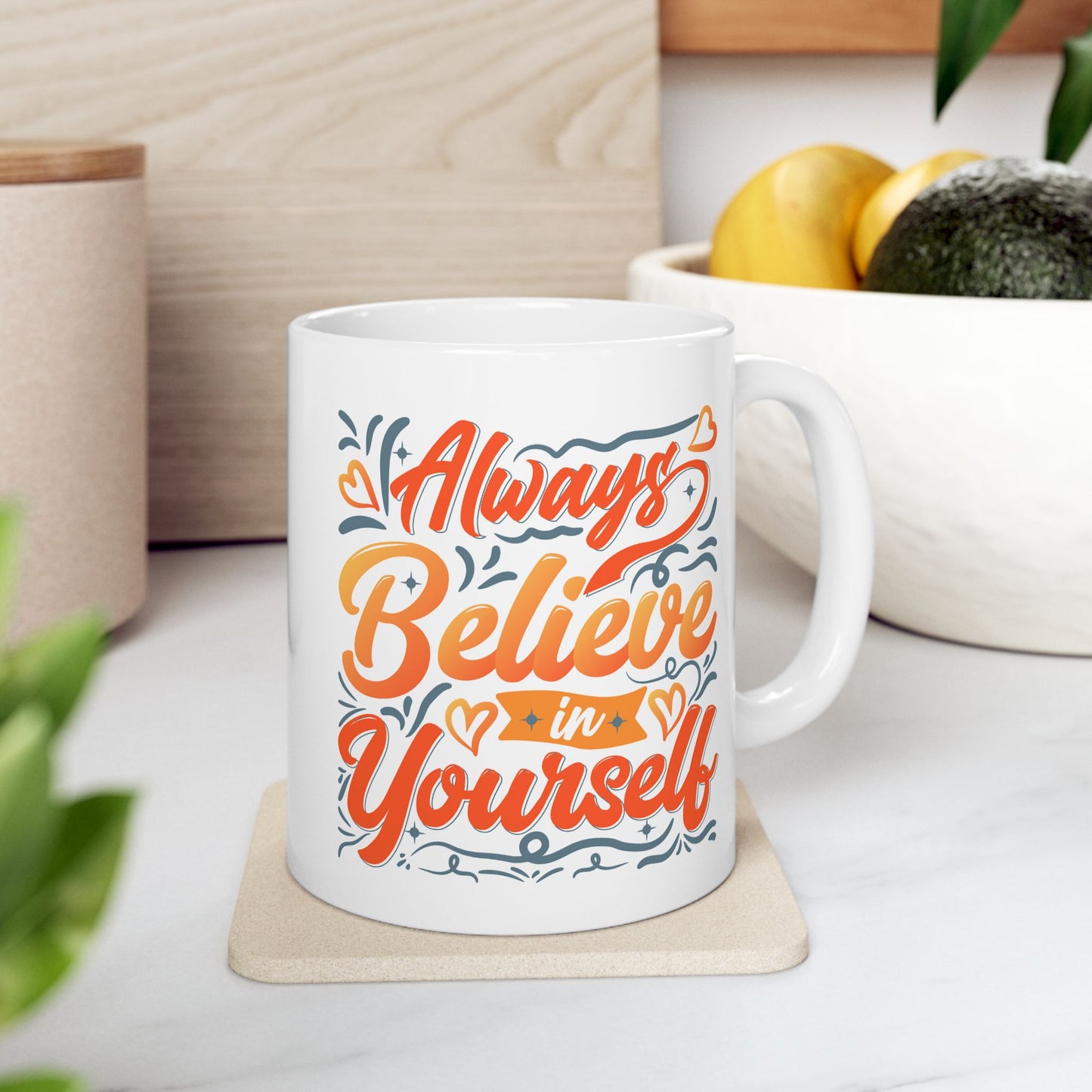 Motivation Mug - Always Believe In Yourself