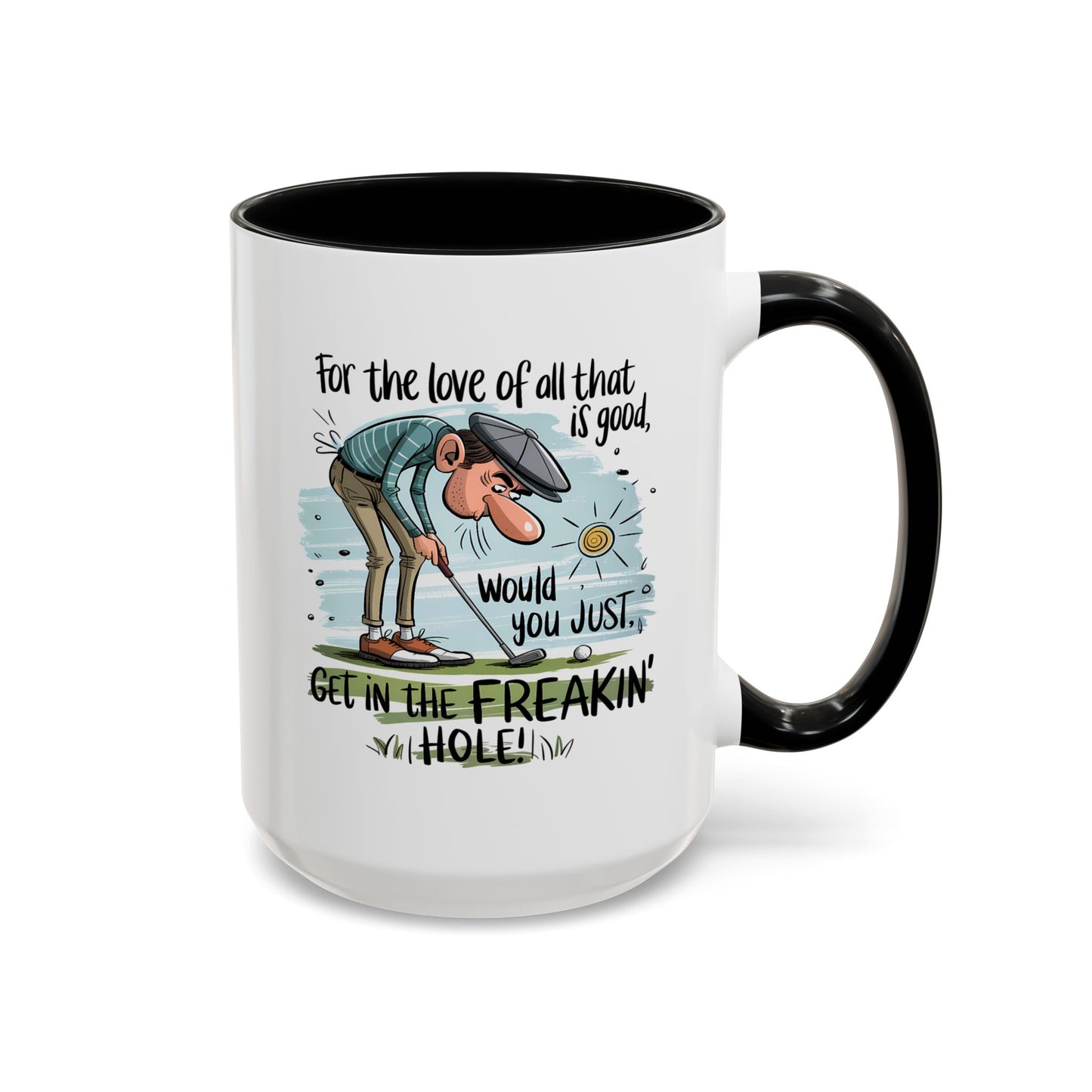 Humor Mug - For The Love of All