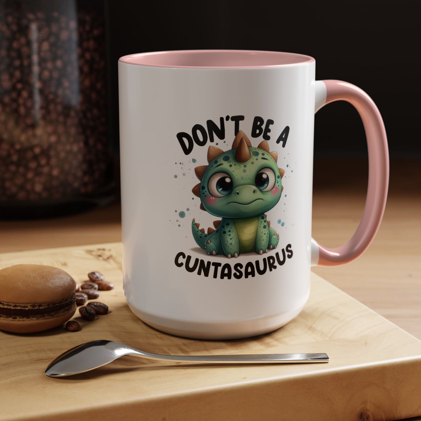 Humor Mug - Don't Be a Cuntasaurus