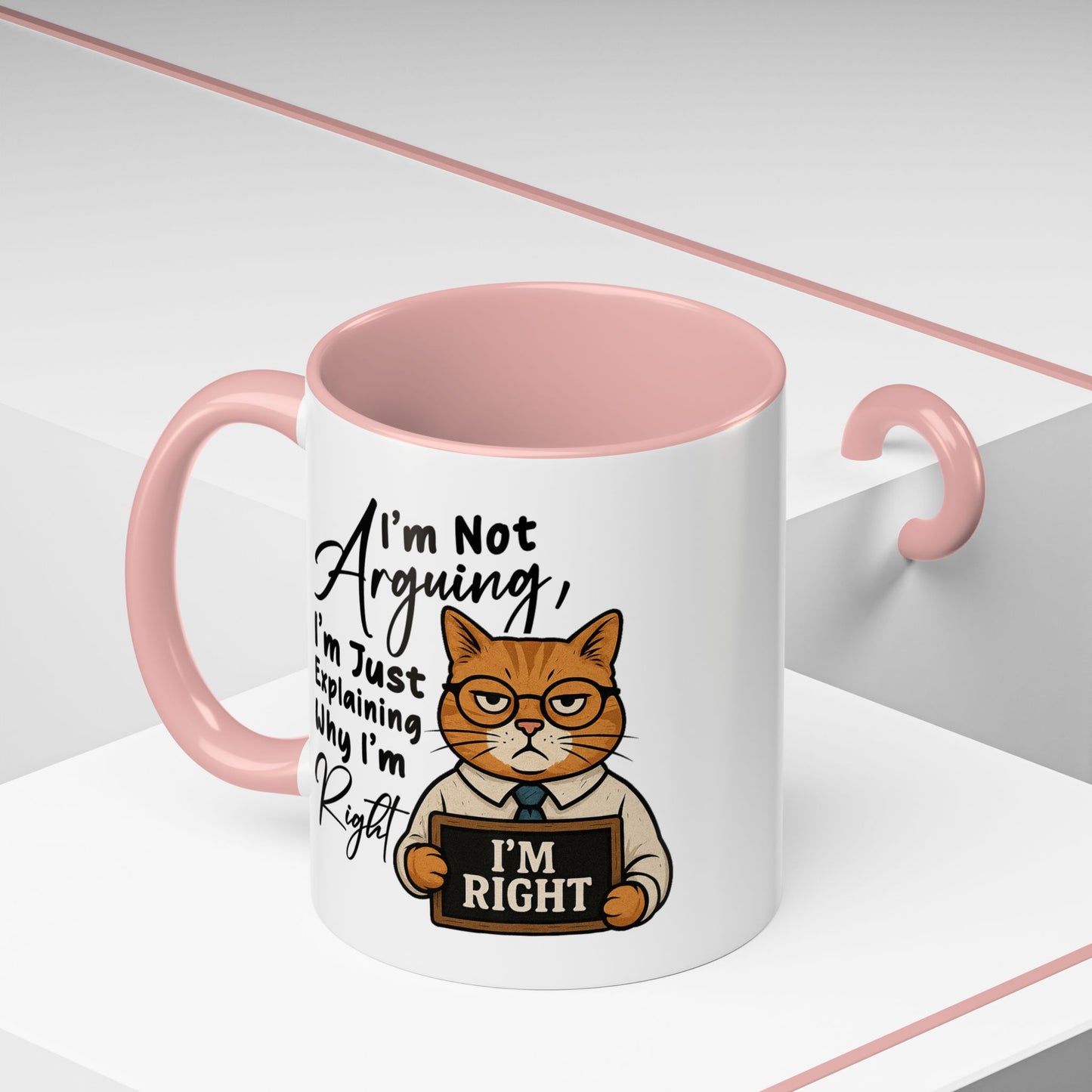 Humor Mug - I'm Not Arguing