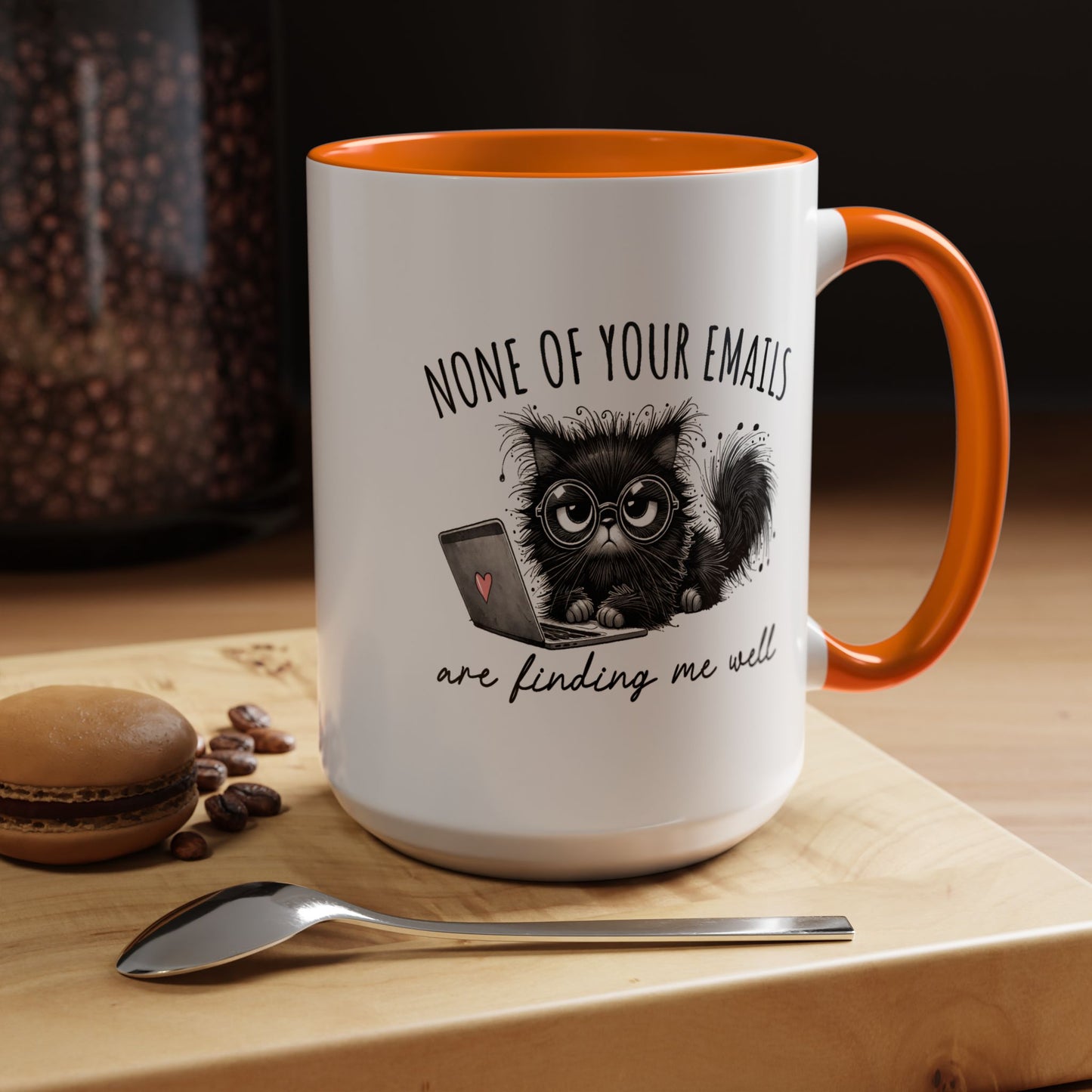 Humor Mug - None of Your Emails Are Finding Me Well