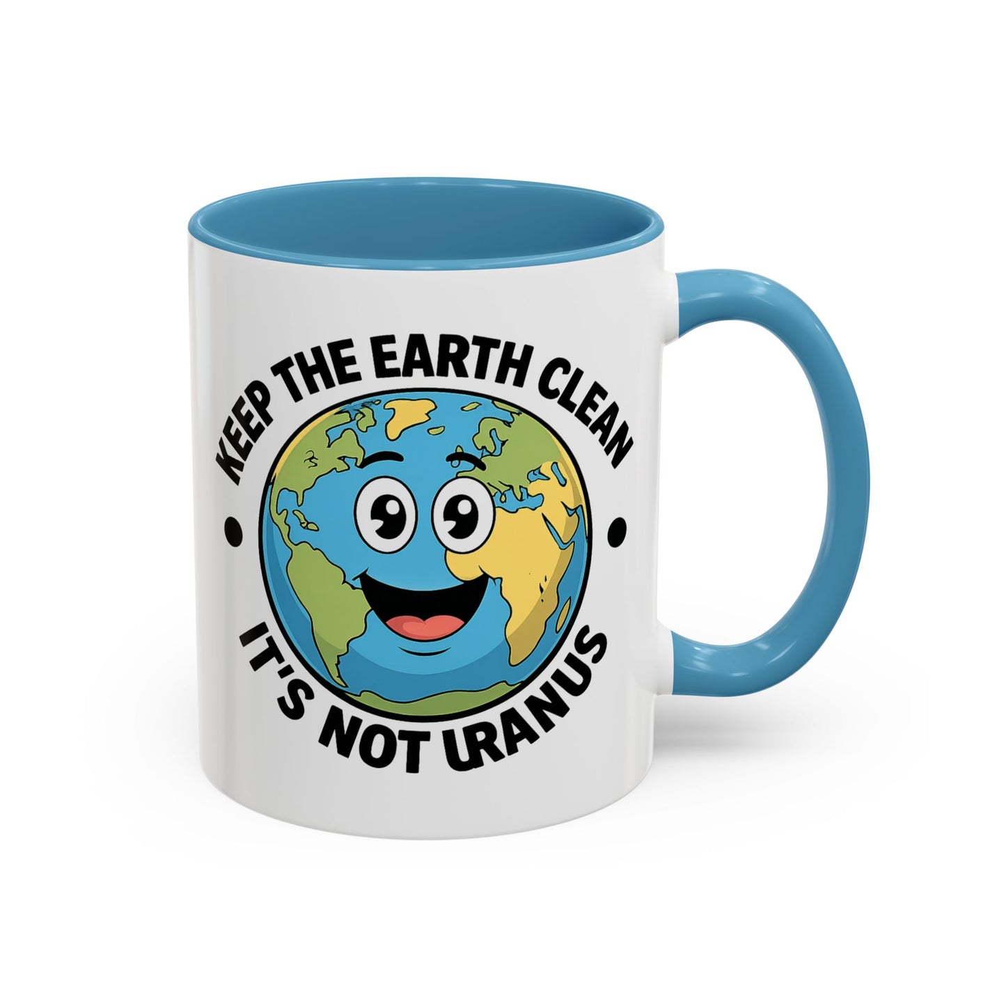Humor Mug - Keep The Earth Clean
