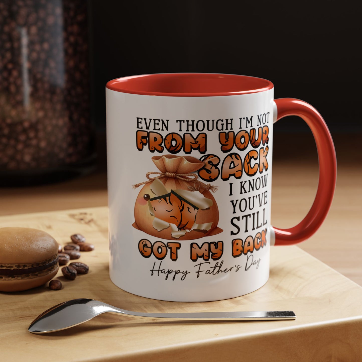 Father's Day Mug - Even Though I'm Not