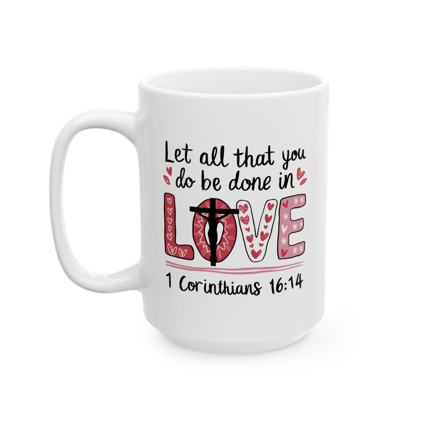 Religious Mug - Let All That You Do