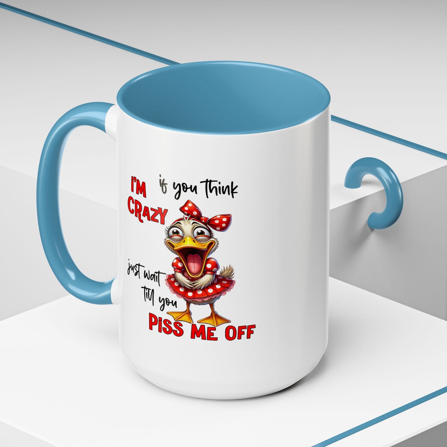 Humor Mug - If You Think I'm Crazy