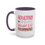 Humor Mug - Adulting Would Not Recommend