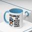 Humor Mug - I Promise I'm Nicer Than My Face Looks