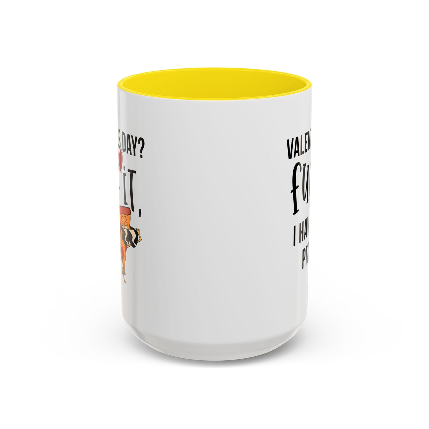 Adult Mug - Valentines Day Fuck It I Have Pizza