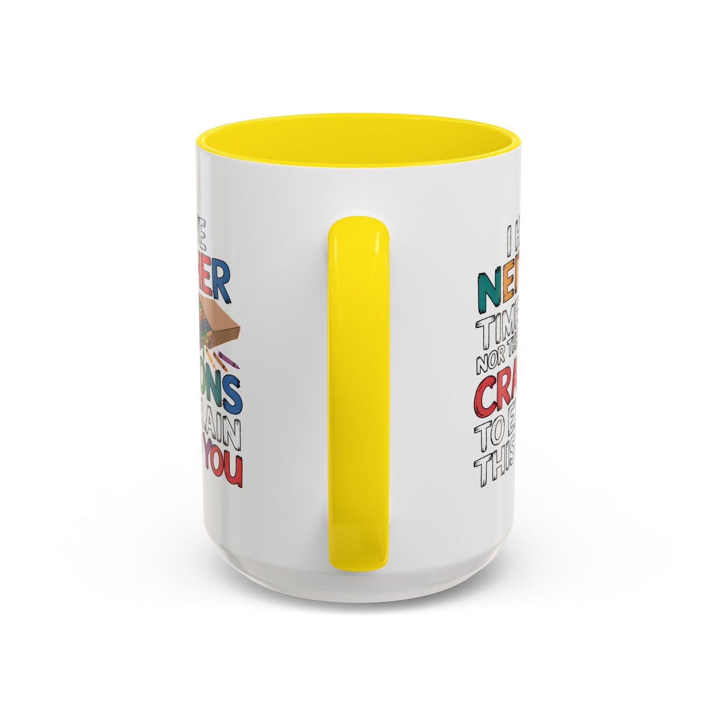 Adult Mug - I Have Neither The Time