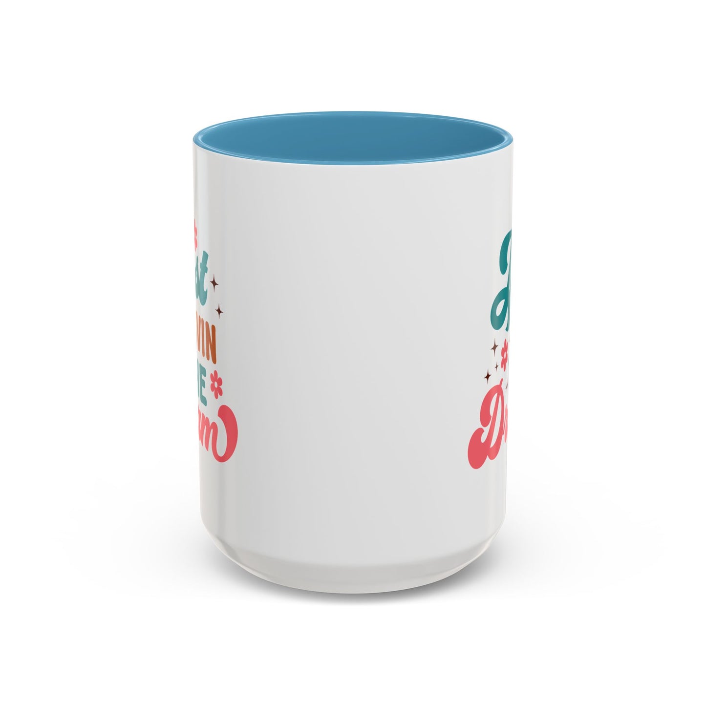 Motivational Mug - Just Livin' The Dream
