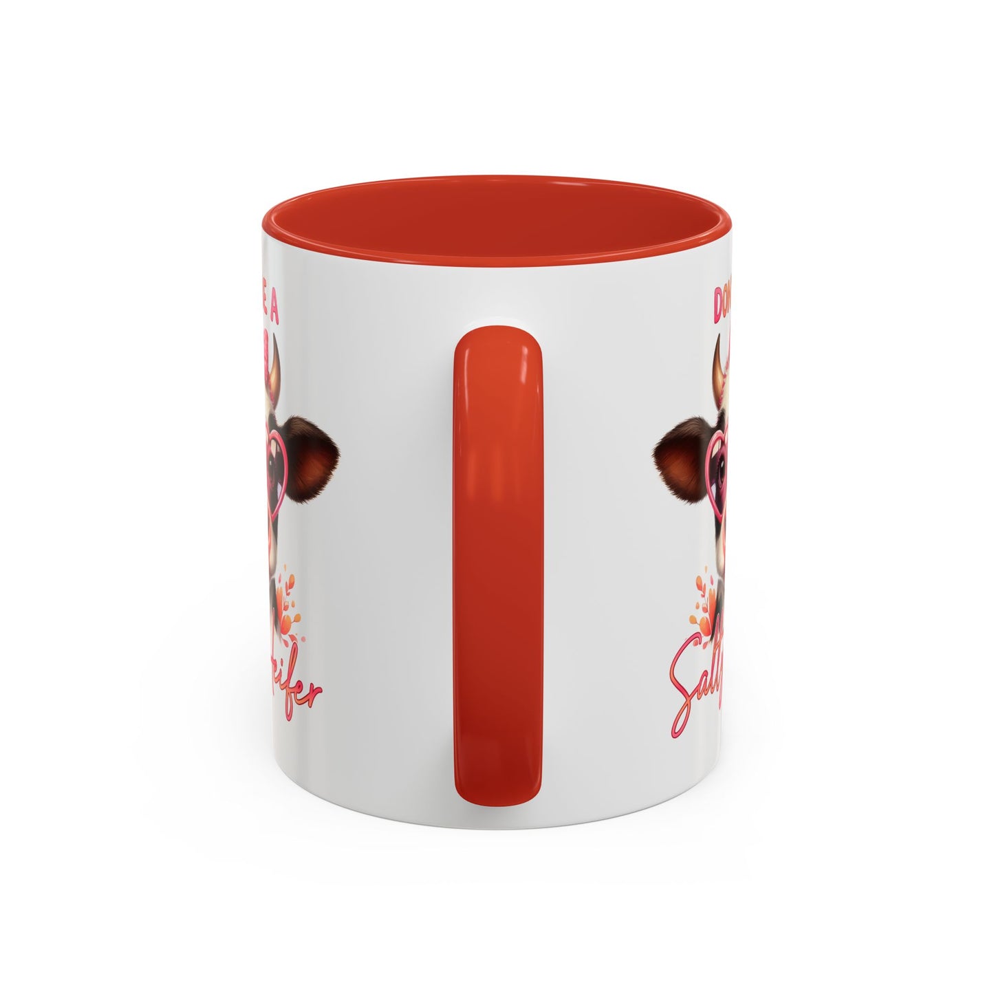 Humor Mug - Don't Be a Salty Heifer