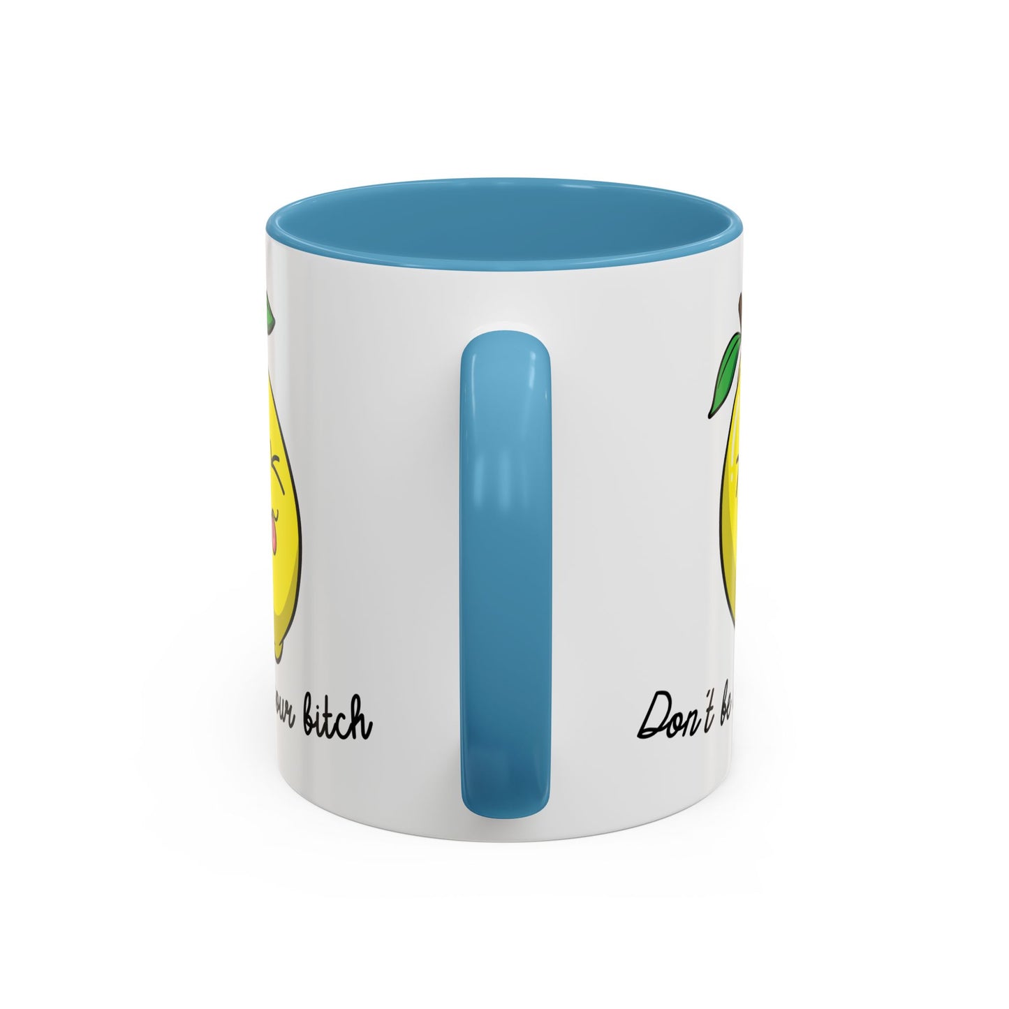 Adult Mug - Don't Be Such A Sour Bitch