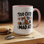 Animal Mug - Too Cute To Be Mad At