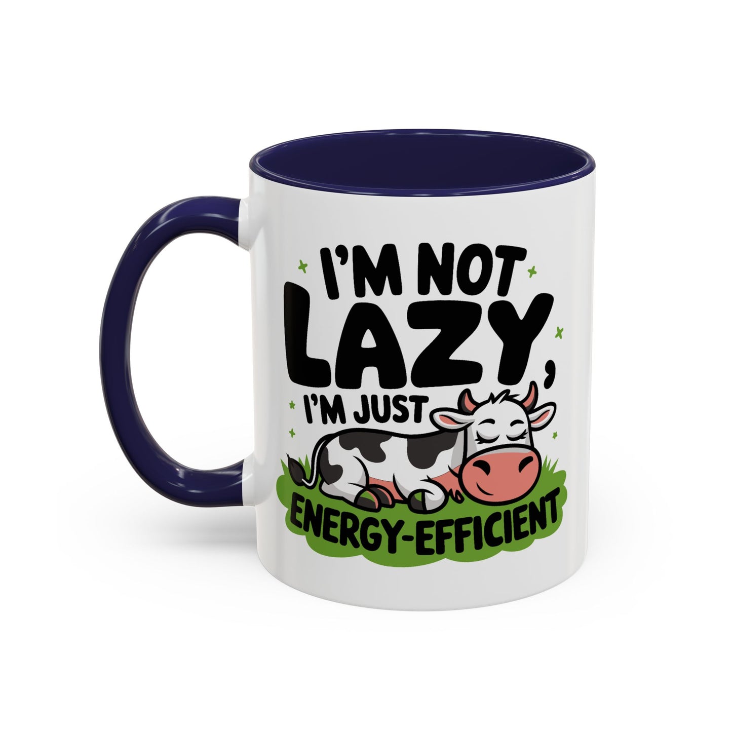 Humor Mug - I'm Not Lazy I'm Just Energy-Efficient
