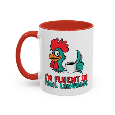 Humor Mug - I'm Fluent In Fowl Language