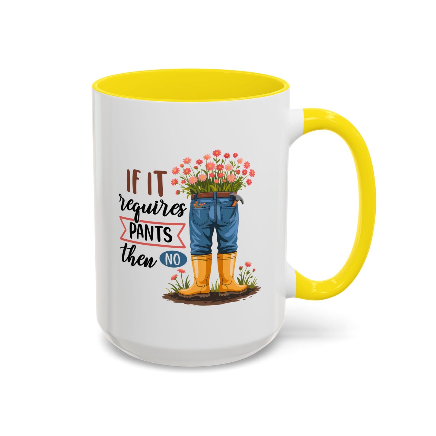 Humor Mug - If It Requires Pants Then No