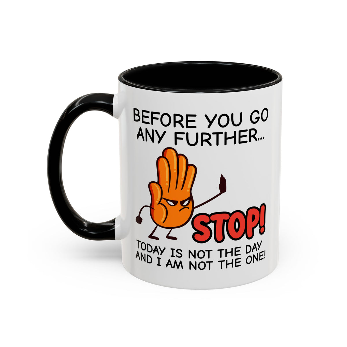 Humor Mug - Before You Go Any Further Stop!