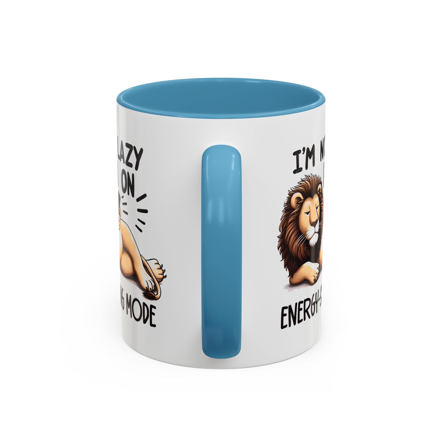 Humor Mug - I'm Not Lazy I'm on Energy Saving Mode Lion