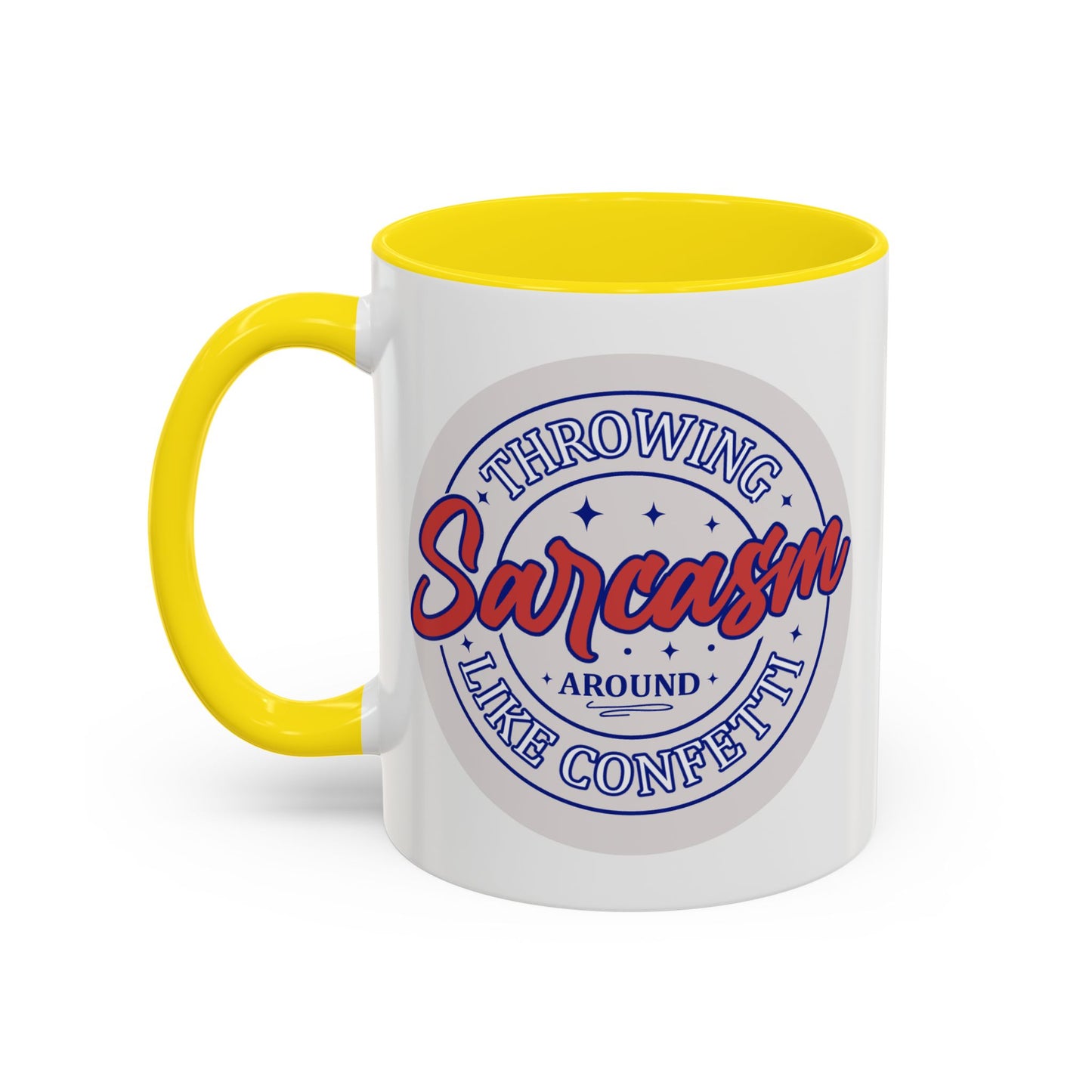 Humor Mug - Throwing Sarcasm Around Like Confetti