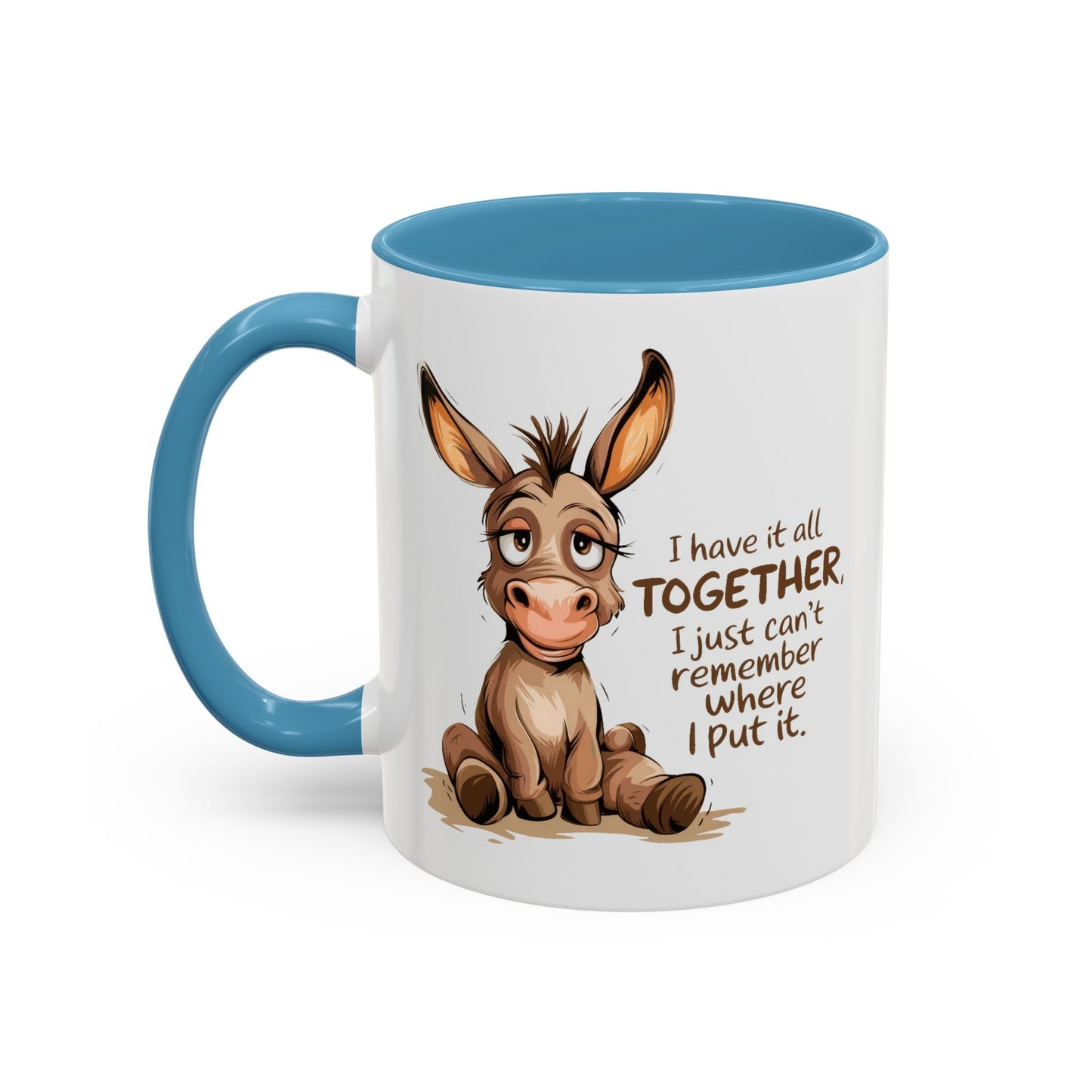 Humor Mug - I Have It All Together