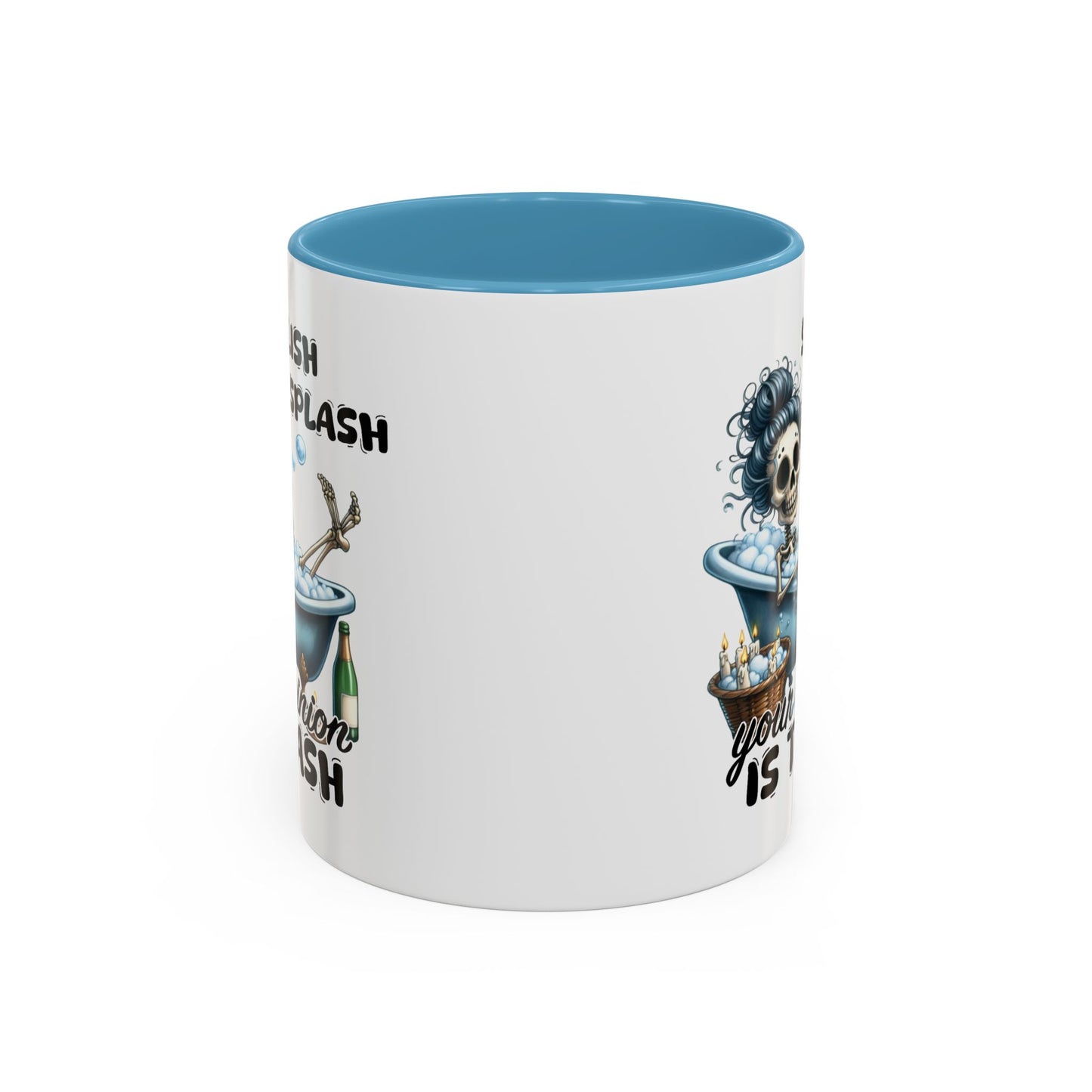 Humor Mug - Splish Splash Your Opinion is Trash