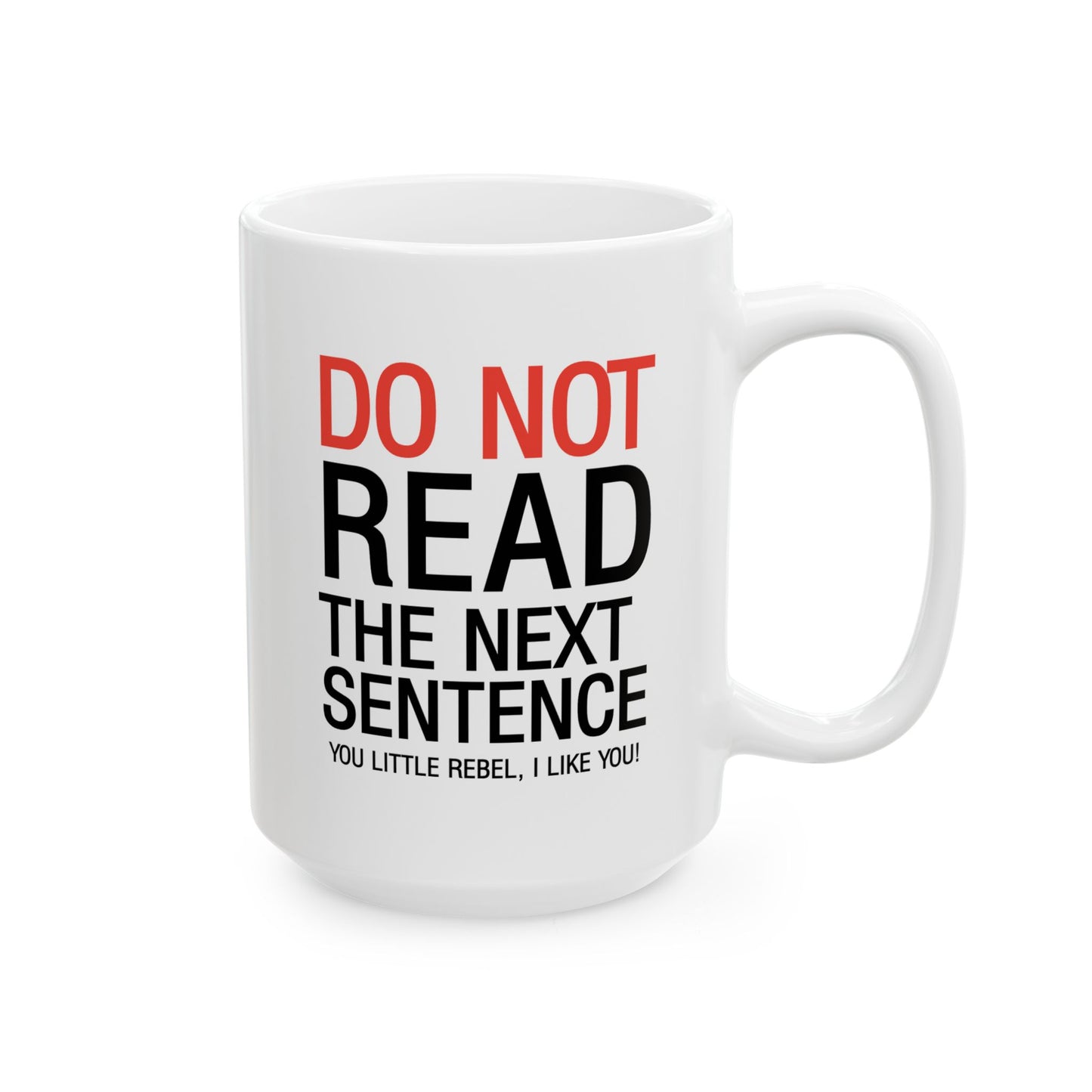 Humor Mug - Do Not Read The Next Sentence