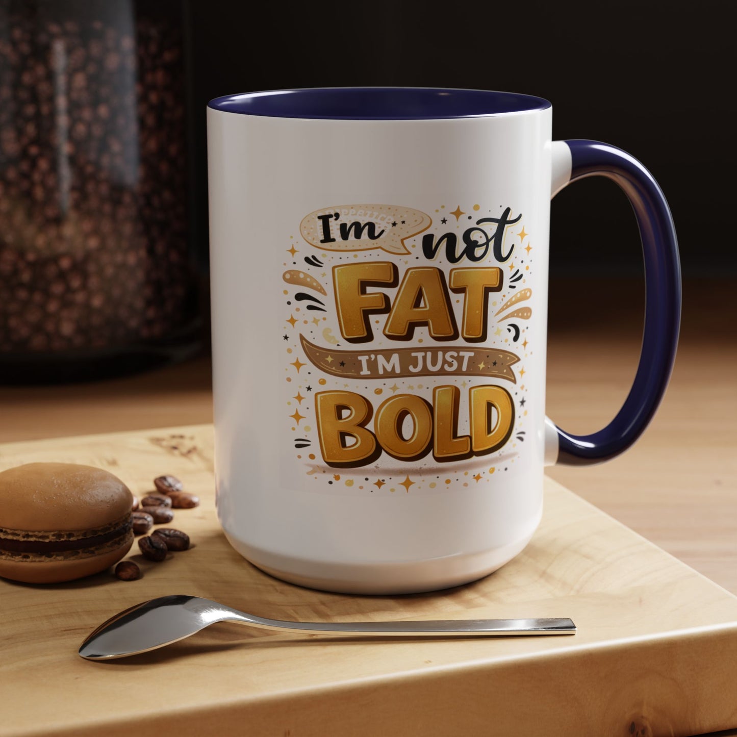 Humor Mug - I'm Not Fat