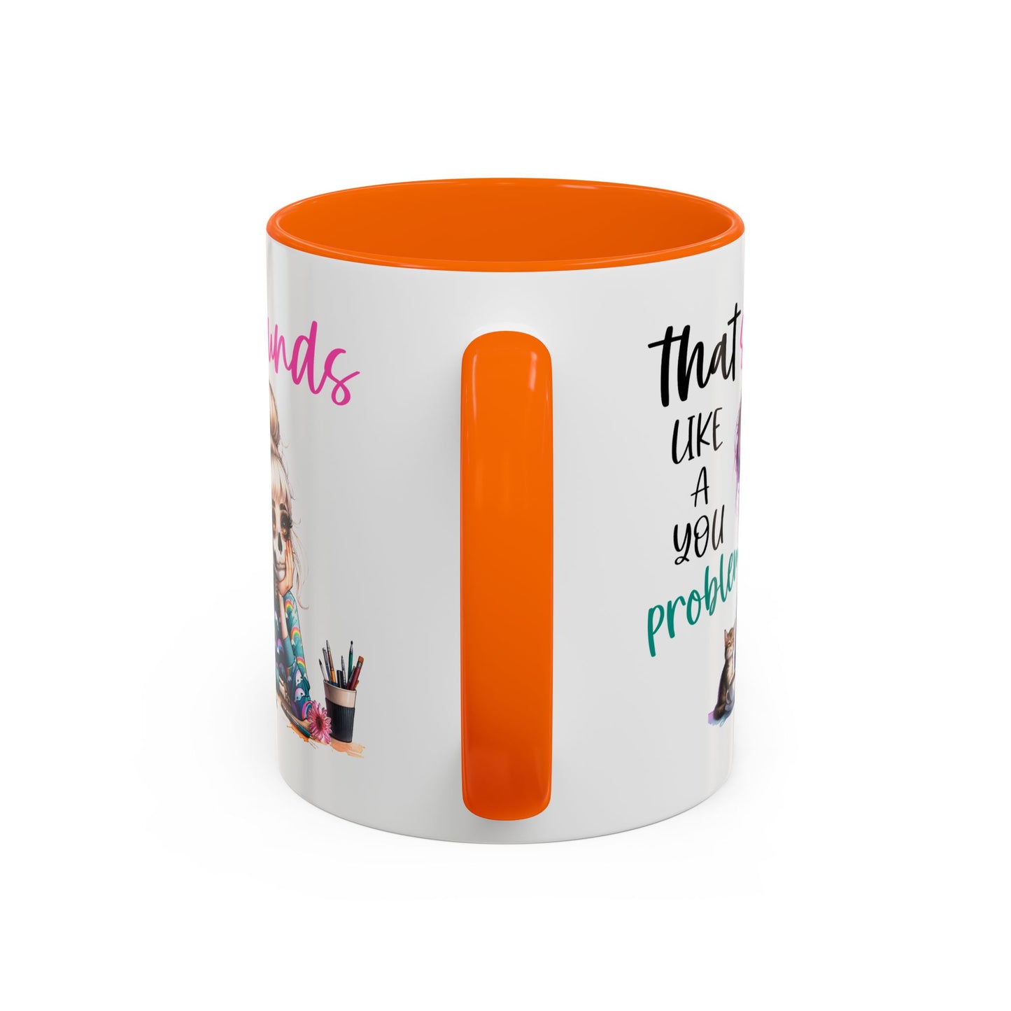 Humor Mug - Sounds Like a You Problem