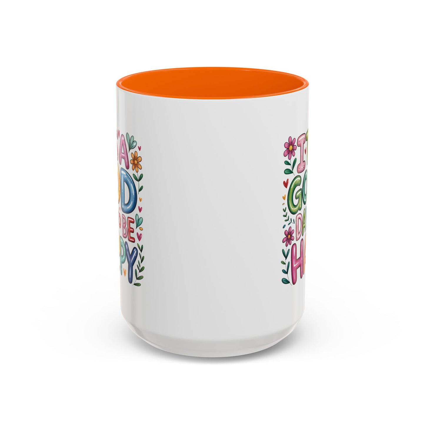 Motivation Mug - It's a Good Day to Be Happy