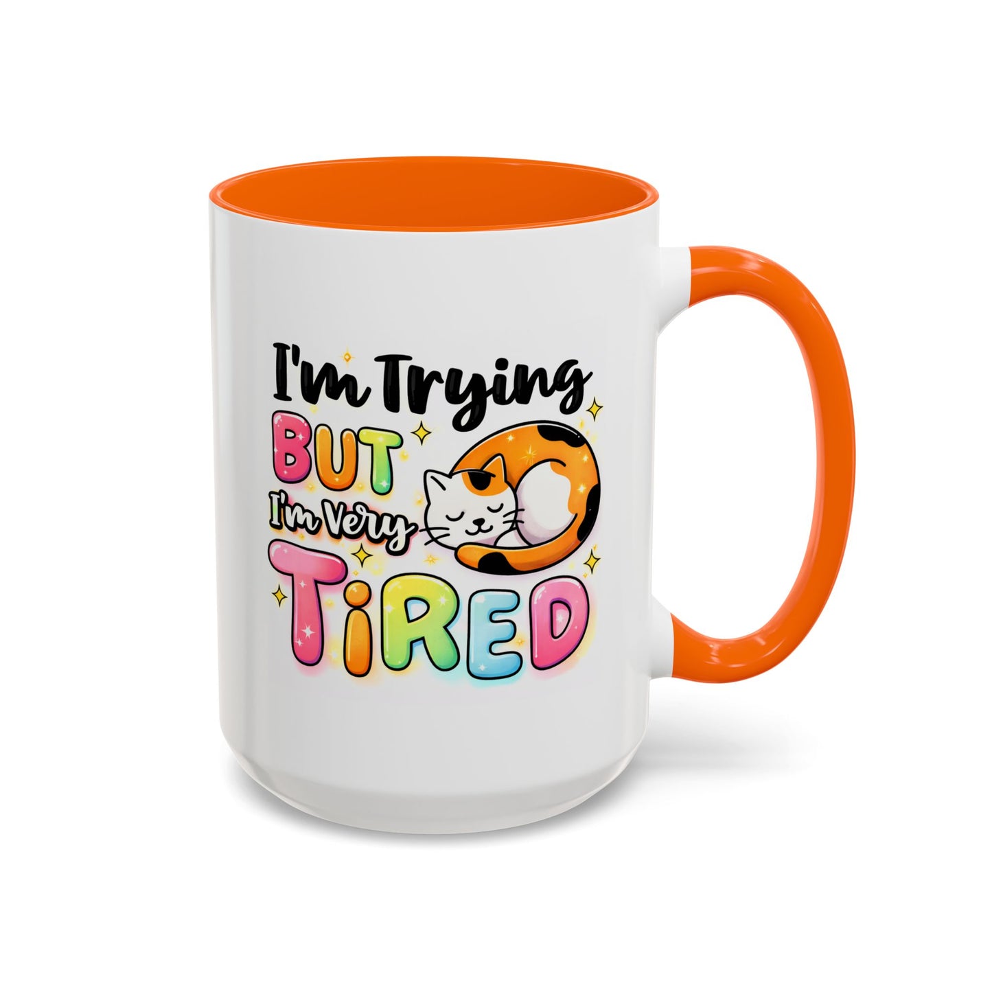 Humor Mug - I'm Trying But I'm Very Tired