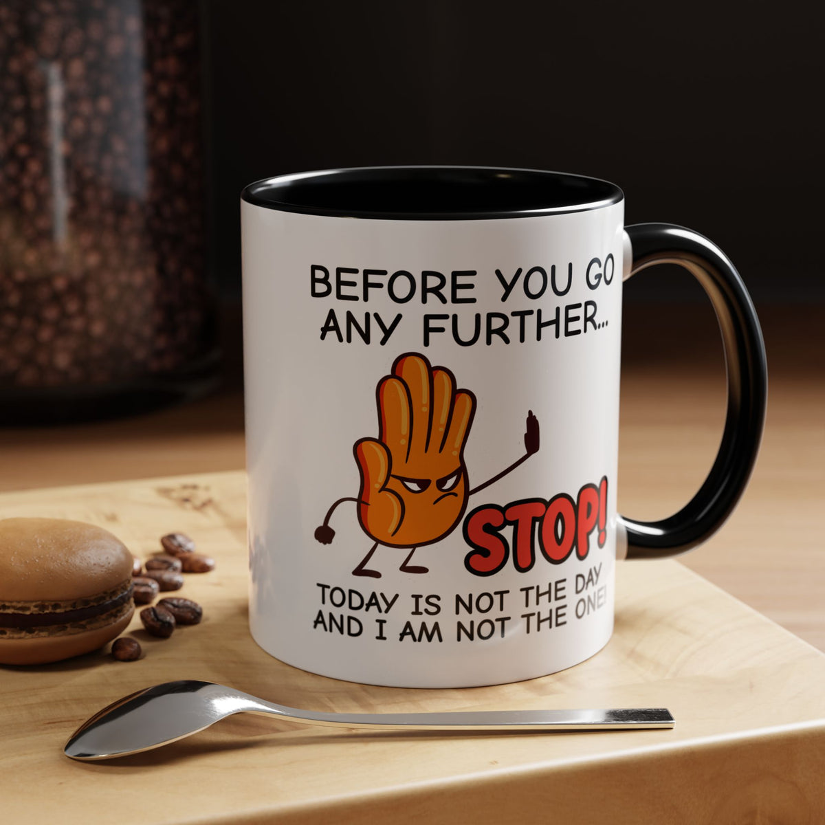 Humor Mug - Before You Go Any Further Stop!