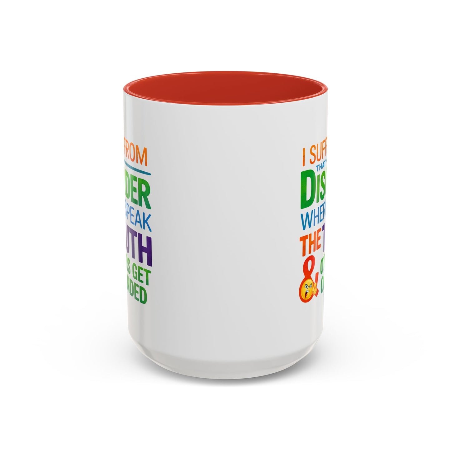 Humor Mug - I Suffer From That Disorder