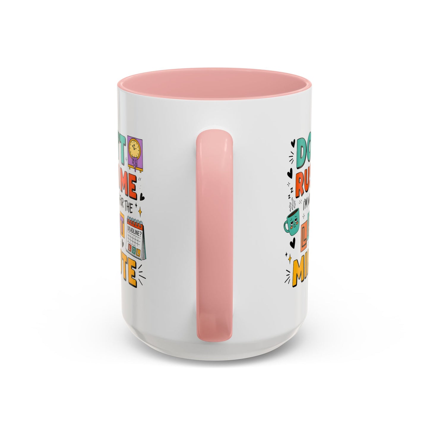 Humor Mug - Don't Rush Me