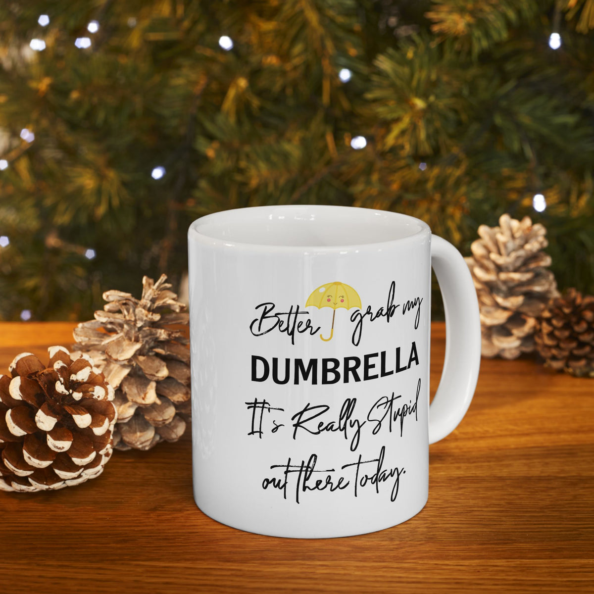 Humor Mug - Better Grab My Dumbrella