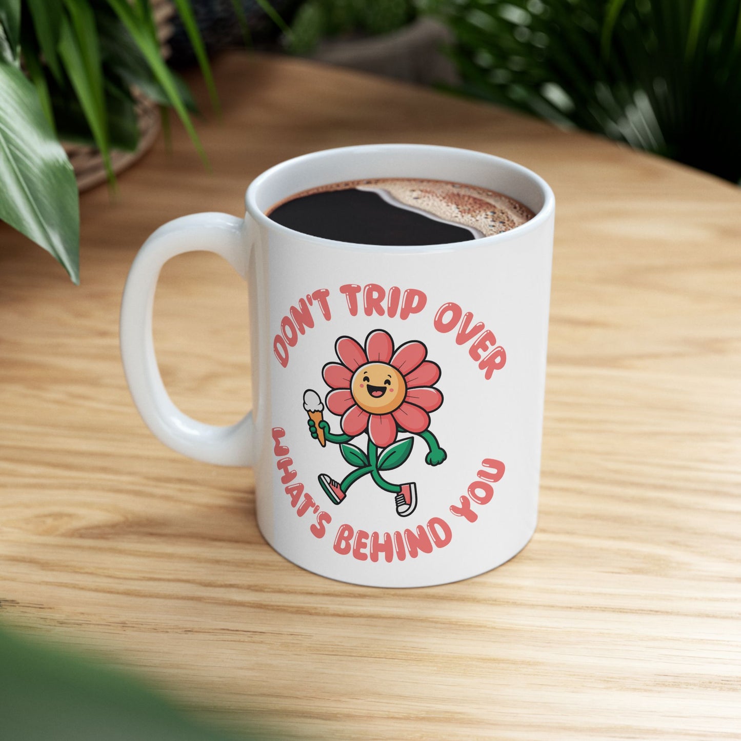 Motivation Mug - Don't Trip Over What's Behind You