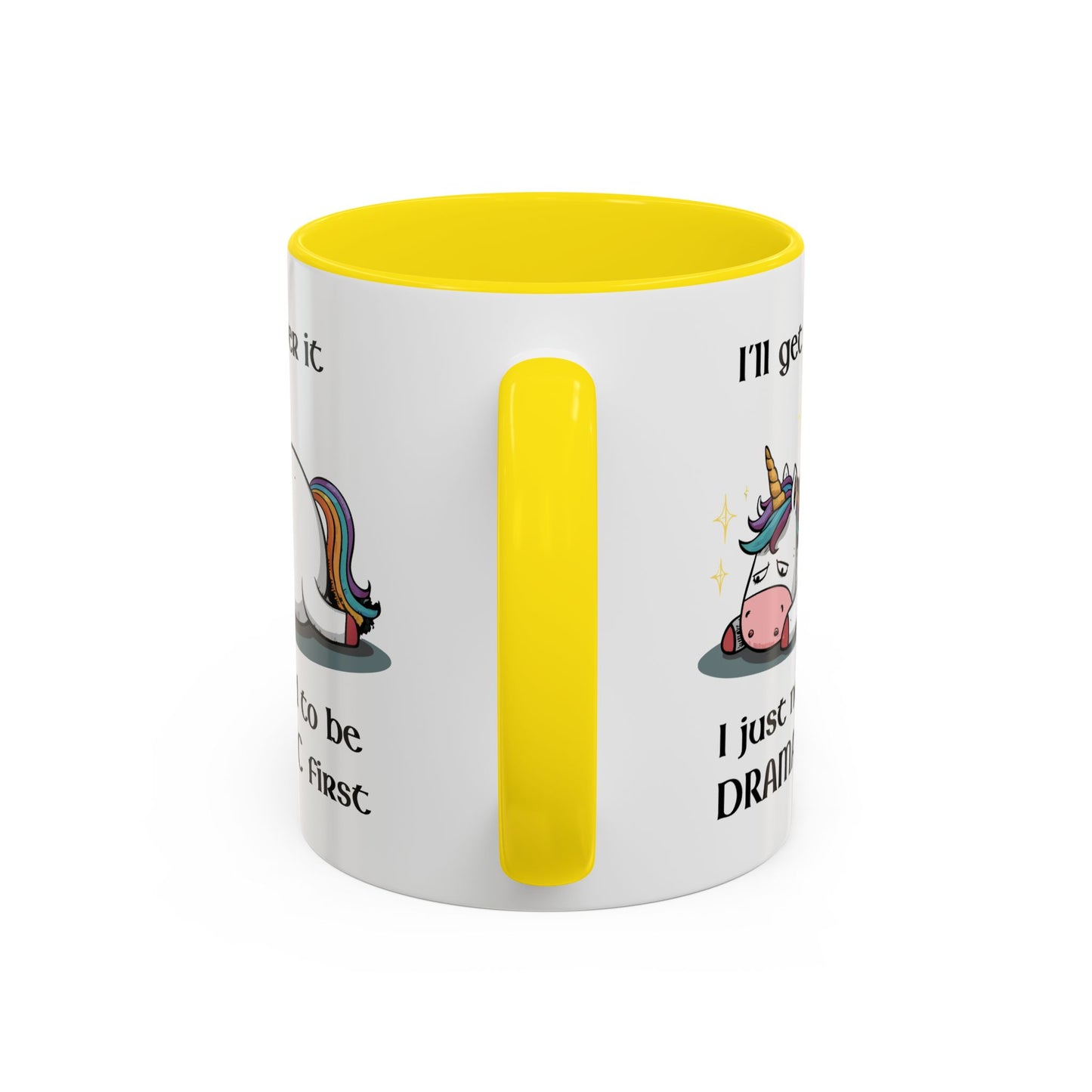 Humor Mug - I'll Get Over It Unicorn