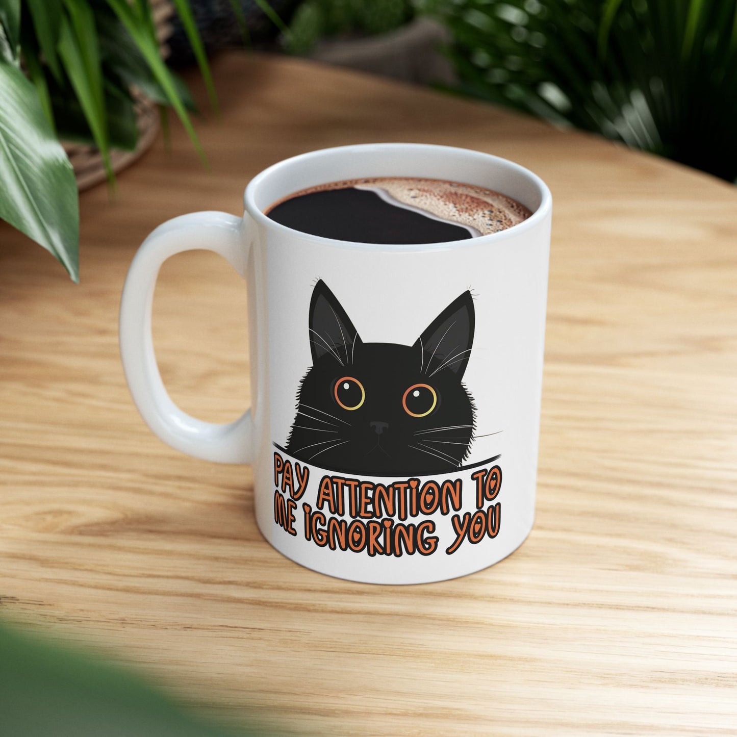 Humor Mug - Pay Attention to Me