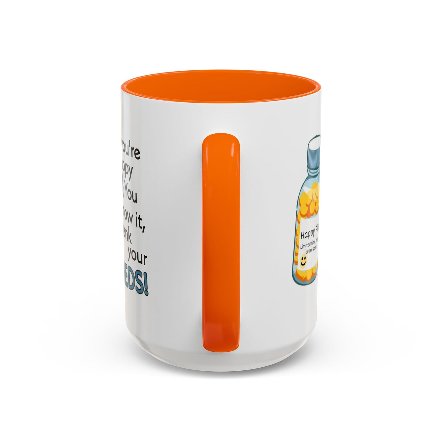 Humor Mug - If You're Happy