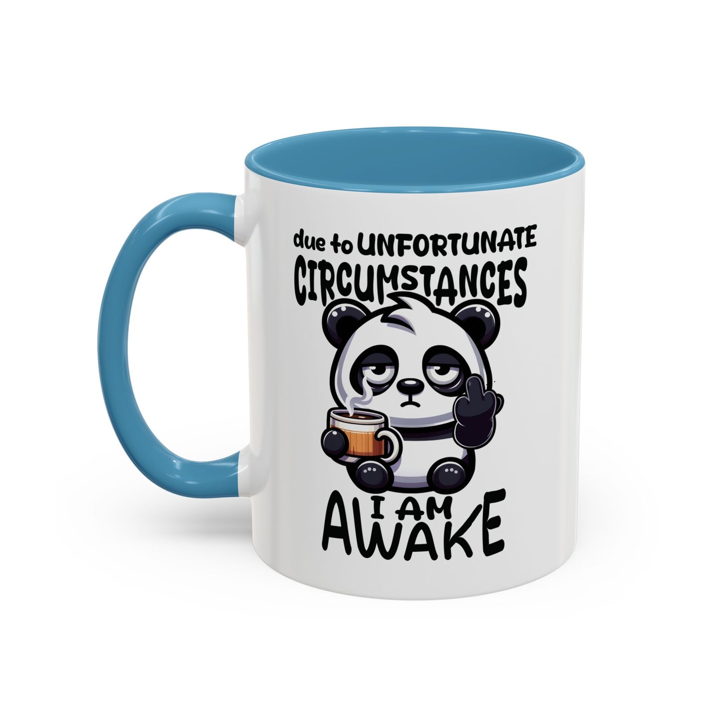Humor Mug - Due to Unfortunate Circumstances